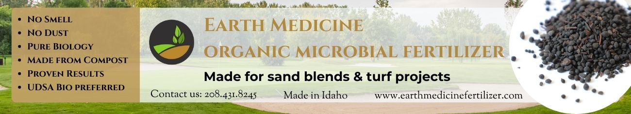 Ad for Earth Medicine organic microbial fertilizer made for sand blends and turf projects